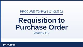 Section 2: From Requisition to Purchase Order | Procure-to-Pay Training