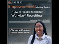 Rolling Out Workday® Recruiting   Syssero Empowerment! Webinar Series