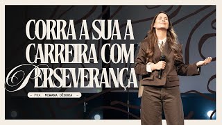 Corra a sua carreira com perseverança. | Mowana Débora 
