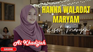 AI KHODIJAH - HANA WALADAT MARYAM - DOA DIPERMUDAH SAAT MELAHIRKAN - Versi 2