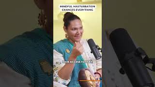 Mindful Masturbation Changes Everything