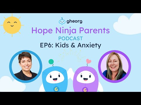 Gheorg's Hope Ninja Parents EP6: Deep Dive into Kids & Anxiety - video from Gheorg