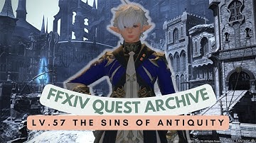 Heavensward: Lv.57 The Sins of Antiquity // FFXIV Quest Archive