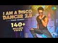 Tiger Shroff | I Am A Disco Dancer 2.0 | Benny Dayal | Salim Sulaiman | Bosco | Official Music Video