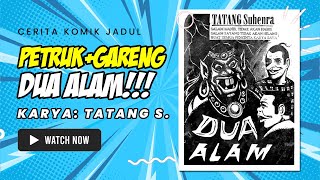 🔴 Cerita Komik Jadul Indonesia Petruk dan Gareng: DUA ALAM Karya Tatang S #komikjadul #komikhorror