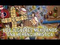 Los juguetes Mexicanos – una herencia mistica