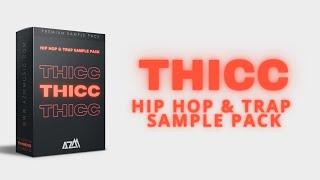 THICC - Hip Hop & Trap Sample Pack | Tons of Fat Drum One Shots, Drum Loops, 808, Vocals, Melodies