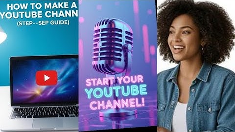How to Start a YouTube Channel (for Beginners)