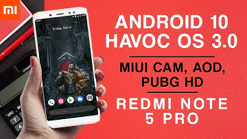 ANDROID 10 HAVOC OS 3.0 | REDMI NOTE 5 PRO | AOD, MIUI CAM