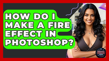 How Do I Make A Fire Effect In Photoshop? - Graphic Design Nerd