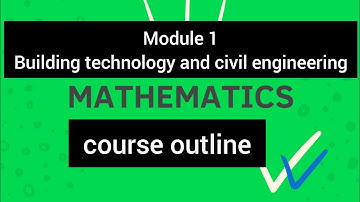 MODULE 1/MATHEMATICS COURSE OUTLINE/BUILDING_CIVIL ENGINEERING.