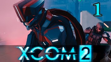 Прохождение XCOM 2 [1080p|60fps] #1 - Партизанская тактика