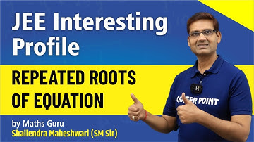 JEE Main 2023 Important Concept Repeated Roots of Equation | Maths Concept | SM Sir  @cpkota ​