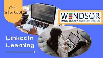 LinkedIn Learning with Windsor Public Library - Episode 1