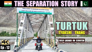 1⃣2⃣ : Separation story of Turtuk, Tyakshi, Thang | India  POK LOC | Solo Ladakh ride on scooter