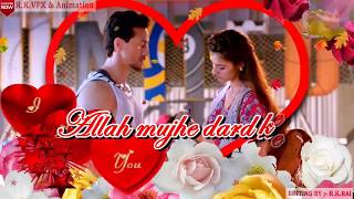 Allah Mujhe Dard Ke Kabil Bana Diya | Baaghi 2 | O Sathi | Whatsapp Status