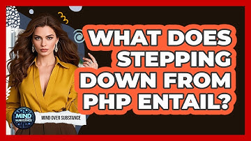 What Does Stepping Down From PHP Entail?