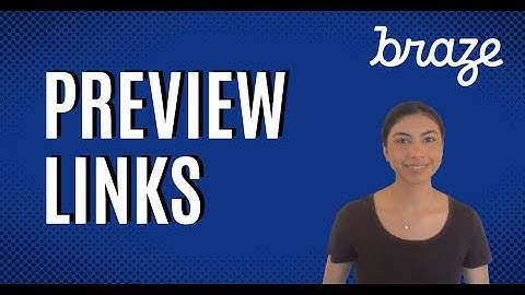 Braze - Preview Links for Emails