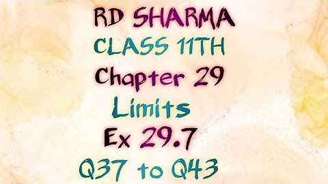 RD Sharma | Class 11 | Chapter 29 | Limits | Ex 29.7 | Q37 to Q43 |