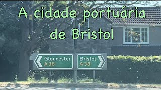 A ANTIGA CIDADE PORTUÁRIA DE BRISTOL E SUA BELA CATEDRAL