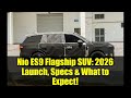 Nio ES9 Flagship SUV: 2026 Launch, Specs & What to Expect!