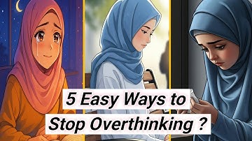 5 Easy Ways to Stop Overthinking💖Islamic Guide to Inner Peace 🌙