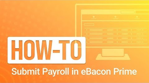 how to submit payroll in ebacon prime