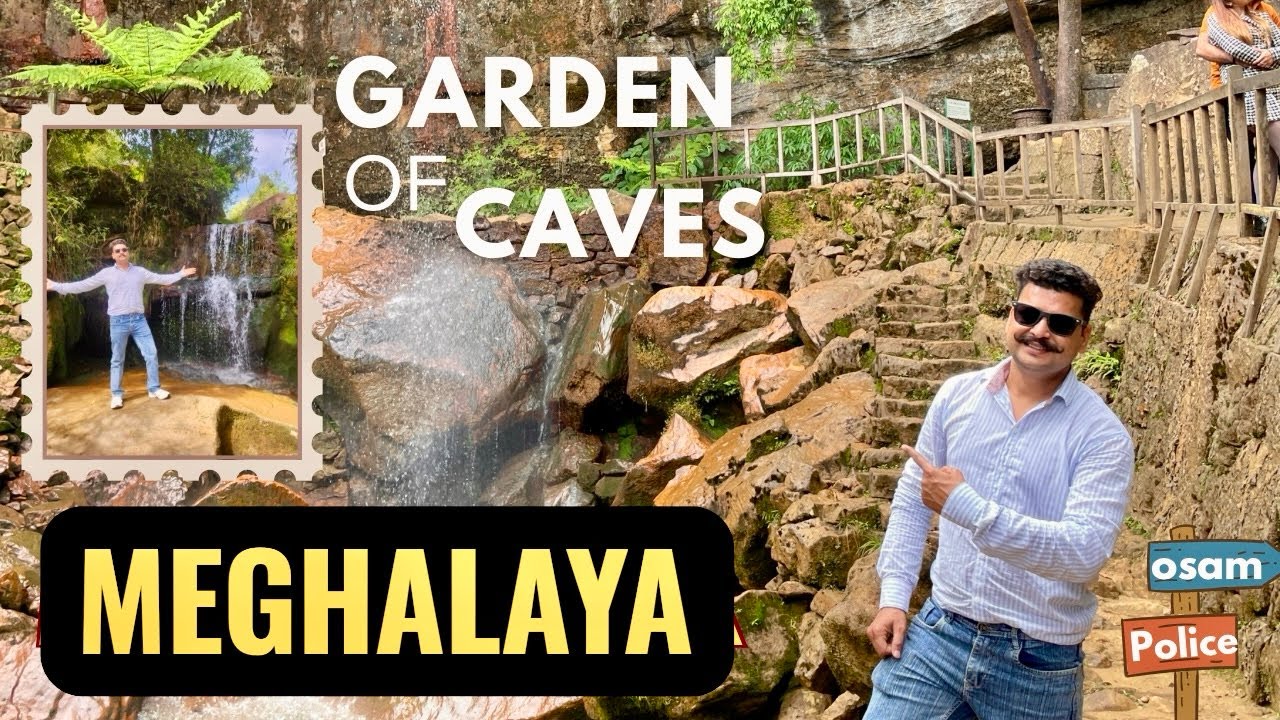Garden of caves | cherapunji best place | 