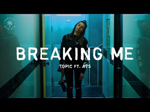 topic-ft.-a7s---breaking-me-(lyrics)