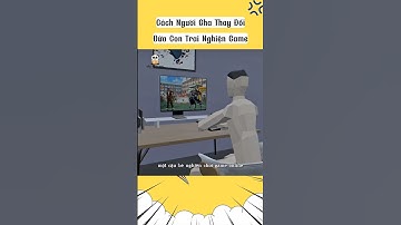 Cách người cha thay đổi đứa con trai nghiện game #shorts