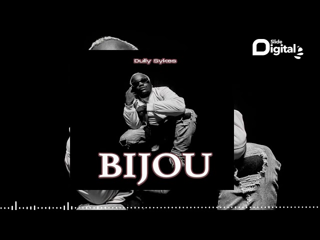 Dully Sykes - Bijou (Official Audio) class=