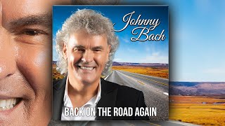 Johnny Bach - Back on the road again
