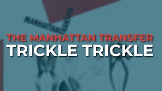 Watch Manhattan Transfer Trickle Trickle video