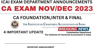 ICAI Exam Department 4 Important Announcement CA Exam November/Dec 2023 | Foundation, Inter & Final