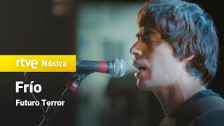 Futuro Terror - Frío (Un País para Escucharlo)