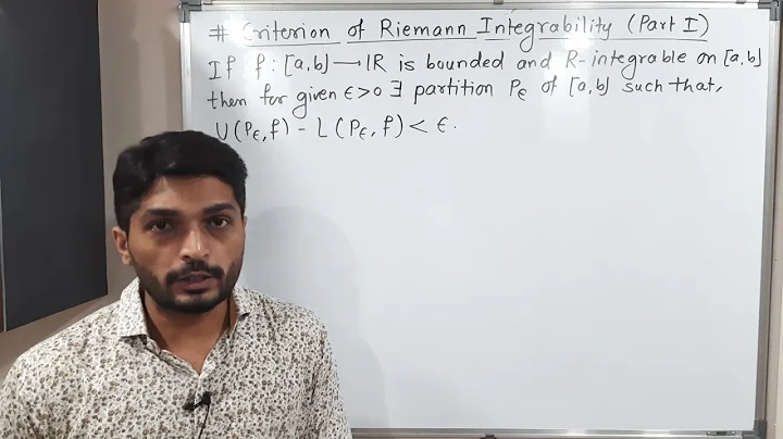 Riemann Integration | Lecture 18 | Criterion of Riemann Integrability (Part I )