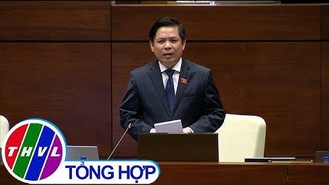 THVL | Quốc hội tiếp tục phiên chất vấn và trả lời chất vấn