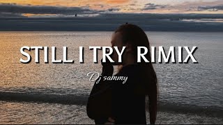 Download lagu DJ Sammy - Still I Try (Lofi / Chill Remix)