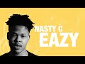 Nasty C - Eazy (Lyrics)