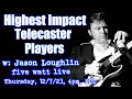 Top Telecaster Players Debate: w guest Jason Loughlin