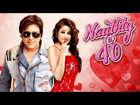 Naughty @ 40 - गोविंदा की लोटपोट वाली कॉमेडी फिल्म - Govinda, Yuvika Chaudhary, Anupam Kher