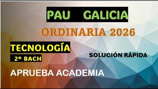 Tecnología- PAU- Galicia- Ordinaria- 2026 . resuelto.Aprueba Academia
