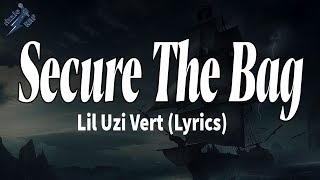 Secure The Bag - Lil Uzi Vert (Lyrics)
