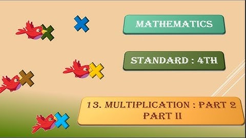13. Multiplication  : Part 2 -  Part II  | Std : 4th  | Subject : Maths. By, Akshata Ajay Kale.