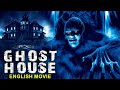 GHOST HOUSE - English Movie | Hollywood Supernatural Horror Movie In English | English Horror Movies