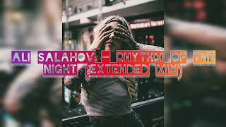 Ali Salahov - Rhythm of the Night (Extended Mix)