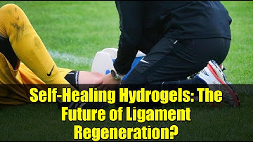 Self-Healing Hydrogels: The Future of Ligament Regeneration? | Bioprinting & Tissue Engineering