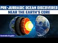 Massive ocean discovered by the scientists near the earths core  oneindia news news