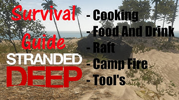 Stranded Deep Survival Guide - Cooking, Food and Drink, Raft, Camp Fire and Tools