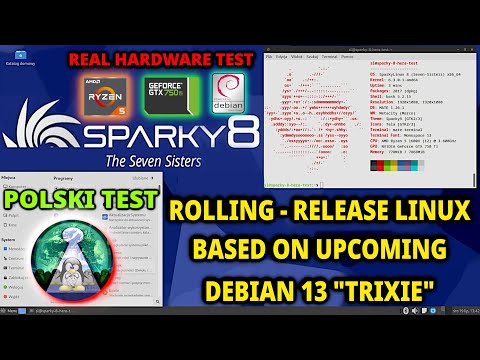 Polski Linux Sparky 8 - "7 Sisters" Rolling opartego na Debian 13 " Trixie" Real hardware test